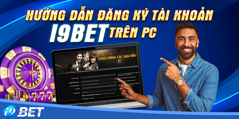 Các điều kiện cần chuẩn bị trước khi thực hiện đăng ký i9bet